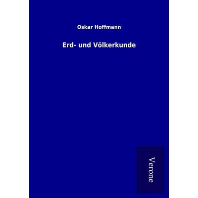 Erd- und Völkerkunde, Taschenbuch von Oskar Hoffmann, BoD - Books on Demand