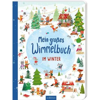 Mein großes Wimmelbuch – Im Winter, Gebundene Ausgabe von , arsedition, 978-3-8458-5514-1