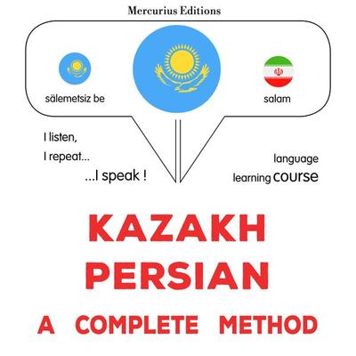 Kazakh - Persian : a complete method - James Gardner, Audio, 9782821172838