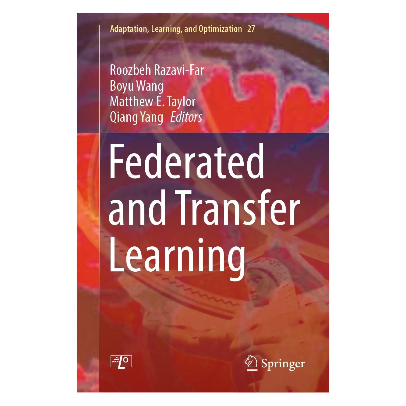 Springer Federated and Transfer Learning (Englisch, Hardcover, Boyu Wang, Matthew E. Taylor, Qiang Yang, Roozbeh Razavi-Far) (9783031117473)
