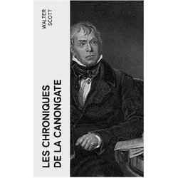 Les Chroniques de la Canongate, Belletristik von Walter Scott