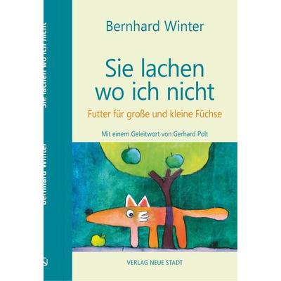 Sie lachen wo ich nicht, Gebundene Ausgabe von Bernhard Winter, Neue Stadt, 978-3-7346-1320-3