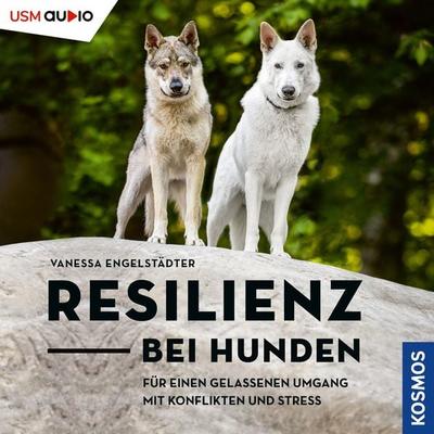 Resilienz bei Hunden - Vanessa Engelstädter, Audio, 9783803287052