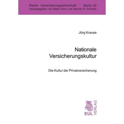 Nationale Versicherungskultur, Taschenbuch von Jörg Krause, Josef Eul Verlag, 978-3-89936-254-1
