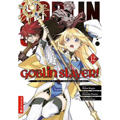 Goblin Slayer! 12, Taschenbuch von Kumo Kagyu,Kousuke Kurose,Noboru Kannatuki, Altraverse GmbH, 978-3-7539-0681-2