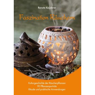 Faszination Räuchern, Taschenbuch von Renate Kauderer, Print-Verlag, 978-3-9503758-8-6