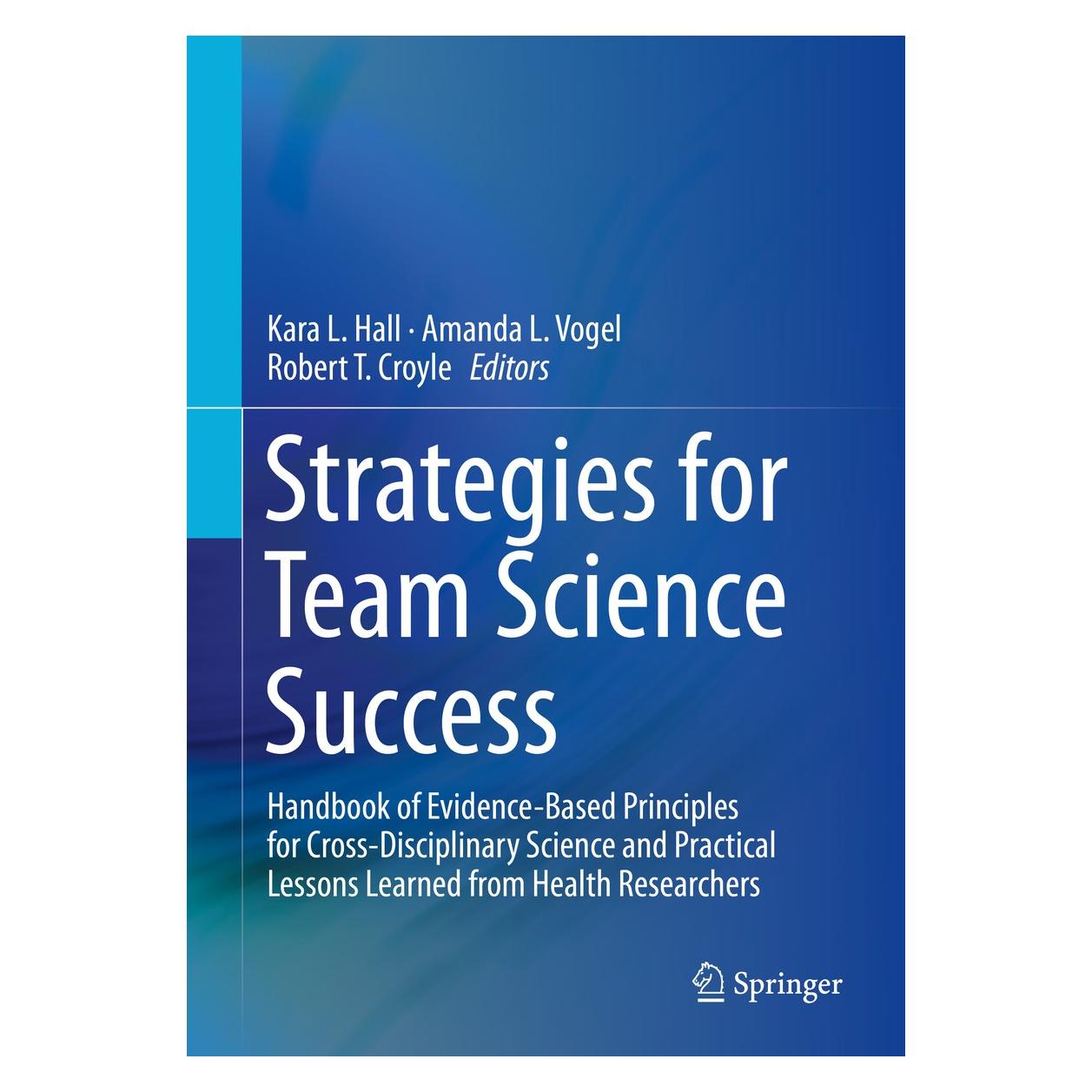 Springer Strategies for Team Science Success (Englisch, Hardcover, Amanda L. Vogel, Kara L. Hall, Robert T. Croyle) (9783030209902)
