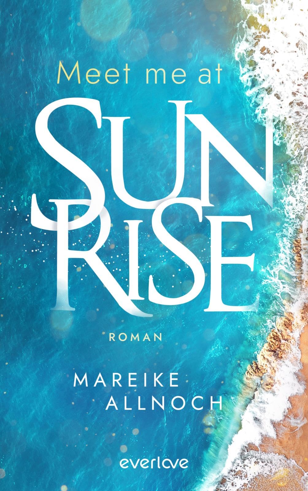 Mareike Allnoch - Meet Me at Sunrise (Greek Summer 1): Roman Knisternde New Adult-Romance auf Santorini (Toni und Yanis) - Preis vom 12.10.2026 11:37:12 h