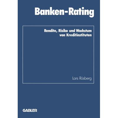 Banken-Rating, Taschenbuch von Lars Rüsberg, Betriebswirtschaftlicher Verlag Gabler, 978-3-409-14404-9
