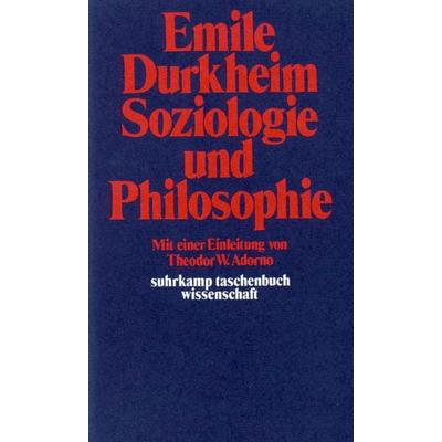 Soziologie und Philosophie, Taschenbuch von Emile Durkheim, Suhrkamp, 978-3-518-27776-8
