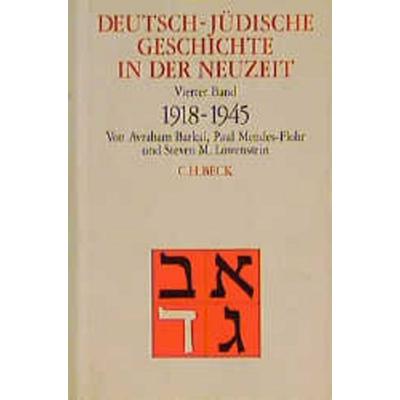 Deutsch-jüdische Geschichte in der Neuzeit Bd. 4: Aufbruch und Zerstörung 1918-1945, Gebundene Ausgabe von Avraham Barkai,Paul Mendes-Flohr, C.H.