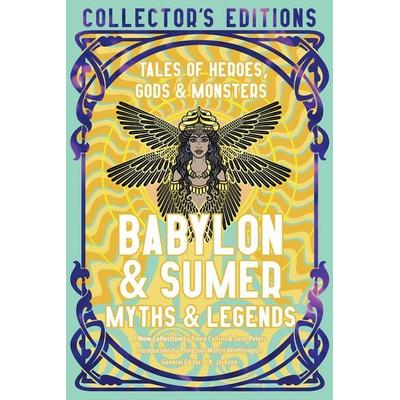 Babylon & Sumer Myths & Legends, Gebundene Ausgabe von Fiona Collins,June Peters, Flame Tree, 978-1-83562-260-5