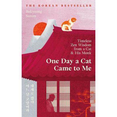 One Day a Cat Came to Me, Taschenbuch von Bokyeong Sunim, Profile Books, 978-1-80522-966-7