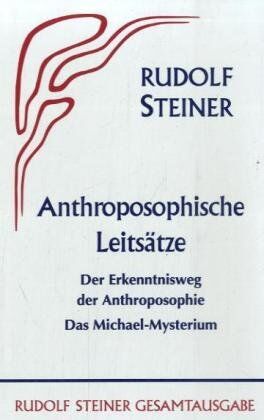 Rudolf Steiner - Anthroposophische Leitsätze: Der Erkenntnisweg der Anthroposophie. Das Michael-Mysterium - Preis vom 06.10.2026 07:26:00 h