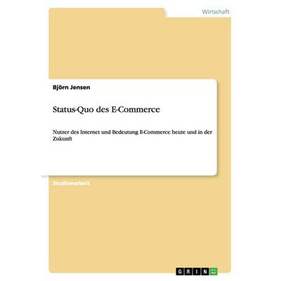 Status-Quo des E-Commerce, Taschenbuch von Björn Jensen, GRIN, 978-3-638-69077-5