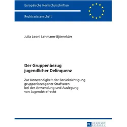 Der Gruppenbezug jugendlicher Delinquenz, Fachbücher von Julia Lehmann-Björnekärr