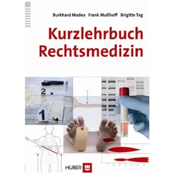 Kurzlehrbuch Rechtsmedizin, Fachbücher von Brigitte Tag, Frank Musshoff, Burkhard Madea