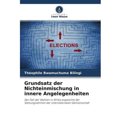 Grundsatz der Nichteinmischung in innere Angelegenheiten, Taschenbuch von Théophile Bwamuchuma Bilingi, Verlag Unser Wissen, 978-620-4-58657-1