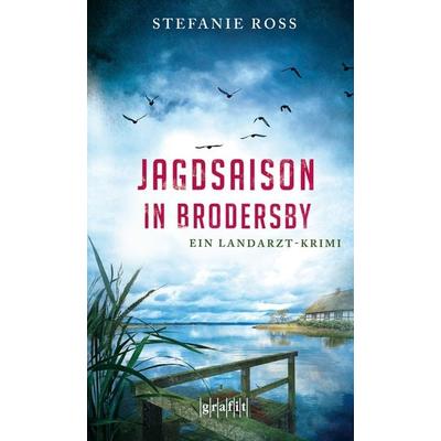 Jagdsaison in Brodersby, Taschenbuch von Stefanie Ross, Grafit, 978-3-89425-584-8