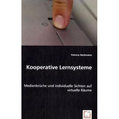 Patricia Heckmann: Kooperative Lernsysteme, Taschenbuch von Patricia Heckmann, VDM, 978-3-8364-7912-7