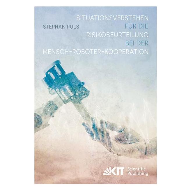 kit Situationsverstehen für die Risikobeurteilung bei der Mensch-Roboter-Kooperation (Deutsch, Softcover, Stephan Puls) (7741795)
