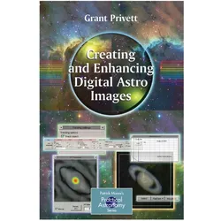 Creating and Enhancing Digital Astro Images, Fachbücher von Grant Privett