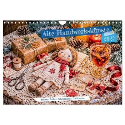 Alte Handwerkskünste - Sticken, Backen, Schneidern und Traditionen (Wandkalender 2027 DIN A4 quer), CALVENDO Monatskalender