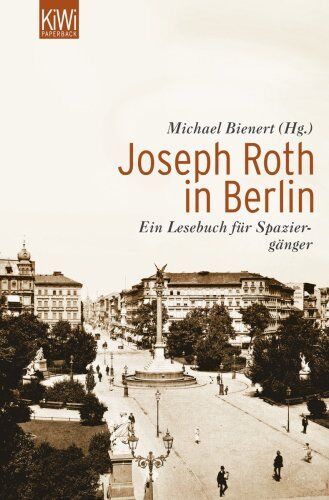 Michael Bienert - Joseph Roth in Berlin: Ein Lesebuch für Spaziergänger - Preis vom 10.10.2026 11:48:34 h