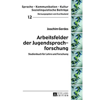 Arbeitsfelder der Jugendsprachforschung, Gebundene Ausgabe von Joachim Gerdes, Peter Lang GmbH, Internationaler Verlag der Wissenschaften,