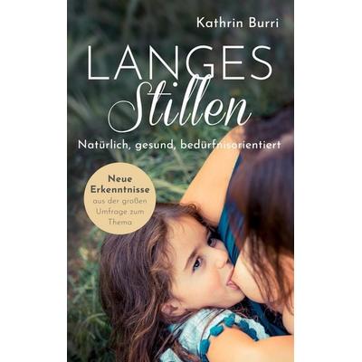 Langes Stillen, Taschenbuch von Kathrin Burri, BoD – Books on Demand, 978-3-8192-2612-0