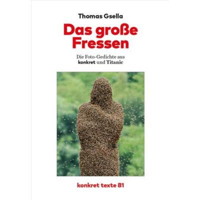 Das große Fressen, Paperback von Thomas Gsella, KVV "konkret"; 978-3-930786-96-1