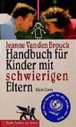 Jeanne VandenBrouck - Handbuch für Kinder mit schwierigen Eltern - Preis vom 04.10.2026 03:51:26 h