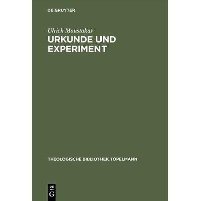 Urkunde und Experiment, Gebundene Ausgabe von Ulrich Moustakas, De Gruyter, 978-3-11-017018-4