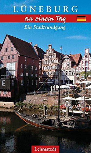Kristina Kogel - Lüneburg an einem Tag: Ein Stadtrundgang - Preis vom 16.10.2026 11:41:07 h