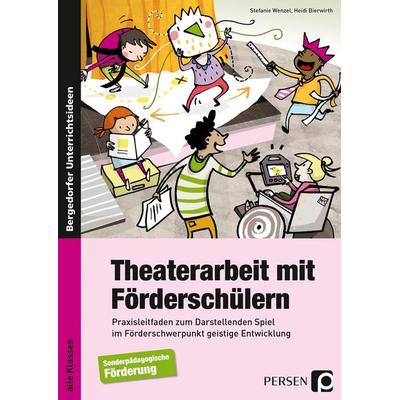 Theaterarbeit mit Förderschülern, Geheftet von Stefanie Wenzel,Heidi Bierwirth, Persen Verlag in der AAP Lehrerwelt GmbH, 978-3-403-20035-2