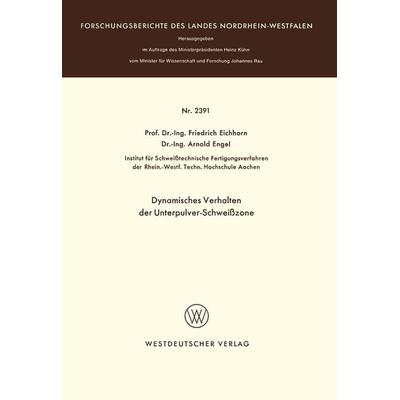 Dynamisches Verhalten der Unterpulver-Schweißzone, Taschenbuch von Friedrich Eichhorn, VS Verlag für Sozialwissenschaften, 978-3-531-02391-5