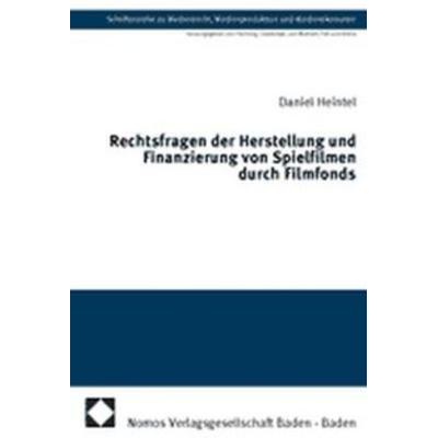 Rechtsfragen der Herstellung und Finanzierung von Spielfilmen durch Filmfonds, Taschenbuch von Daniel Heintel, Nomos, 978-3-8329-1482-0