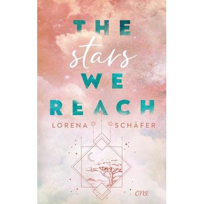 The stars we reach - Emerald Bay, Band 1, Taschenbuch von Lorena Schäfer, ONE, 978-3-8466-0168-6