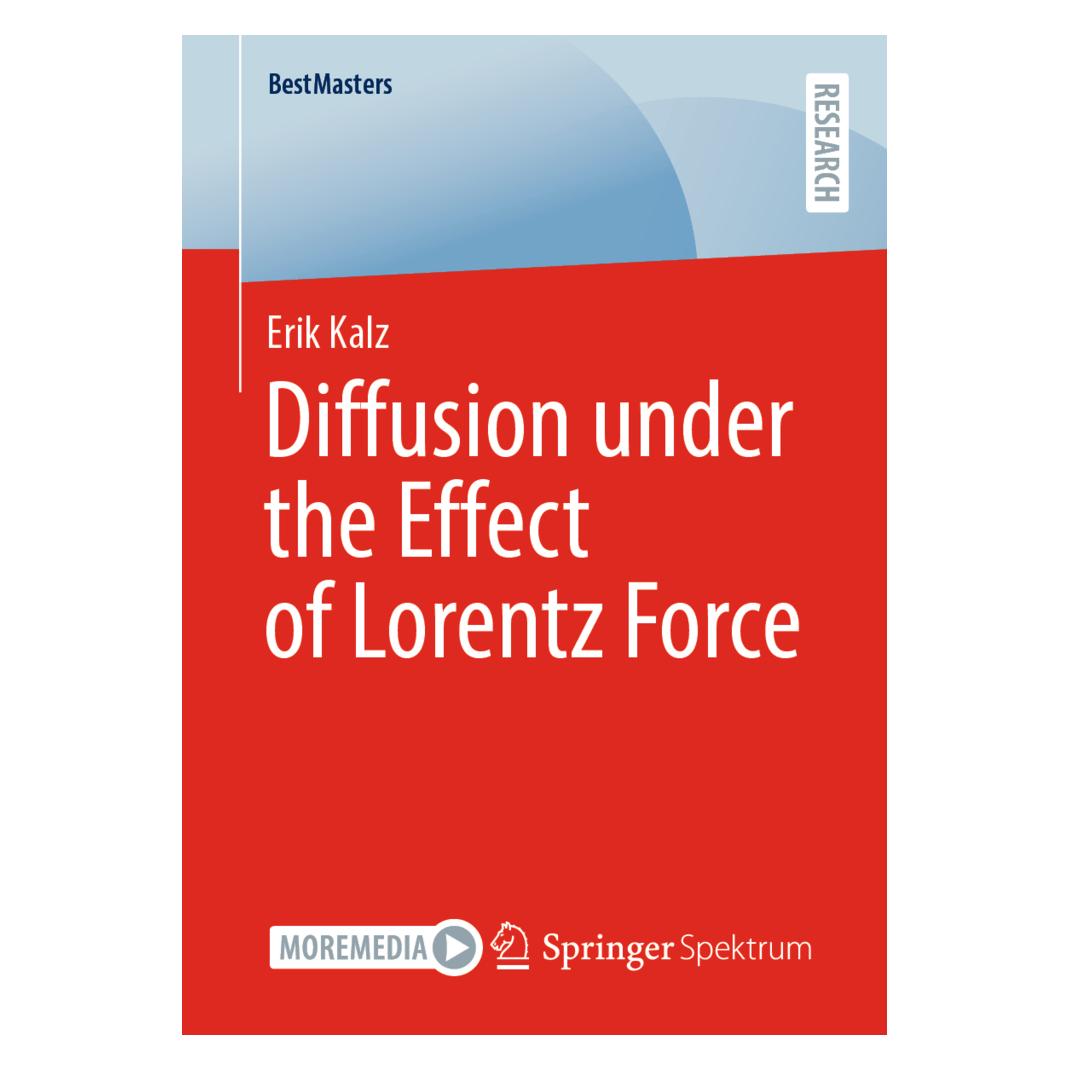 Springer Diffusion under the Effect of Lorentz Force (Englisch, Softcover, Erik Kalz) (56894810)