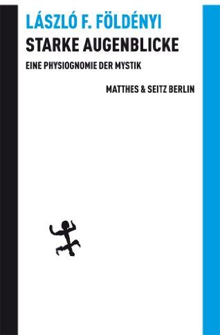 Földényi, László F. - Starke Augenblicke: Physiognomie der Mystik - Preis vom 30.09.2026 22:30:23 h