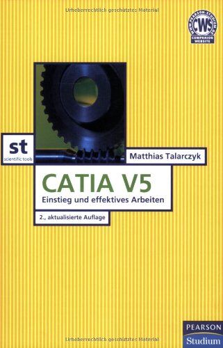Matthias Talarczyk - Catia V5: Einstieg und effizientes Arbeiten (Pearson Studium - Scientific Tools) - Preis vom 30.09.2026 09:01:18 h
