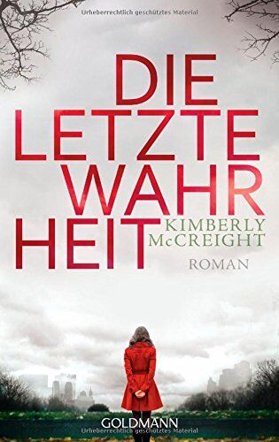 Kimberly McCreight - Die letzte Wahrheit: Roman - Preis vom 05.10.2026 03:47:11 h