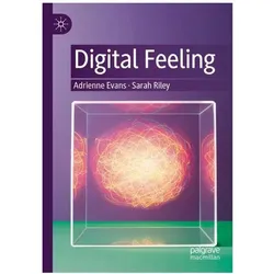 Digital Feeling, Fachbücher von Sarah Riley, Adrienne Evans