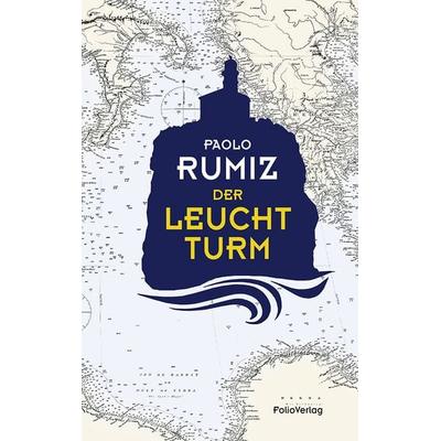 Der Leuchtturm, Gebundene Ausgabe von Paolo Rumiz, Folio, 978-3-85256-716-7