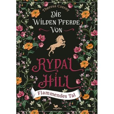 Die wilden Pferde von Rydal Hill - Flammendes Tal, Bd. 3, Gebundene Ausgabe von Theresa Czerny, Magellan, 978-3-7348-5068-4