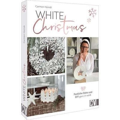 White Christmas, Gebundene Ausgabe von Carmen Heindl, Christophorus, 978-3-8388-3941-7