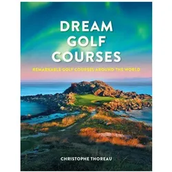 Dream Golf Courses, Ratgeber von Christophe Thoreau