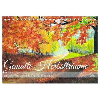 Gemalte Herbstträume - Eine malerische Reise in bunte Herbstlandschaften (Tischkalender 2026 DIN A5 quer), CALVENDO Monatskalender