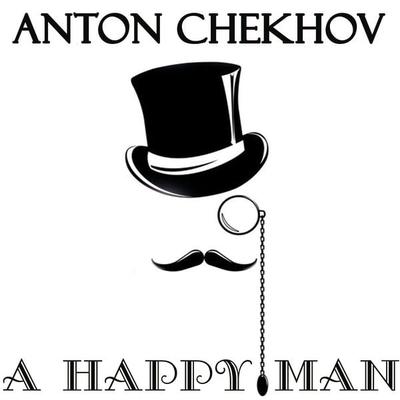 A Happy Man - Anton Chekhov, Audio, 4099995341959