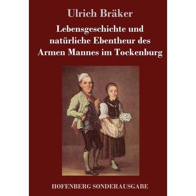 Lebensgeschichte und natürliche Ebentheur des Armen Mannes im Tockenburg, Gebundene Ausgabe von Ulrich Bräker, Hofenberg, 978-3-7437-1421-2